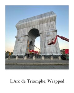“L’Arc de Triomphe, Wrapped”  60 years in the making is now concretized